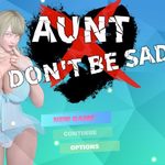 Aunt Don't Be Sad