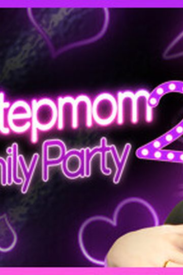 My MILF Stepmom 2: Family Party