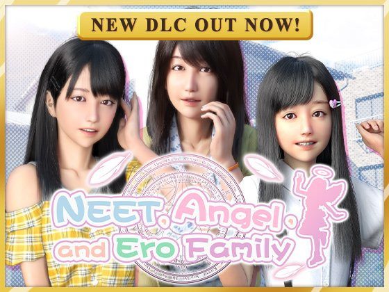 NEET, Angel, and Ero Family